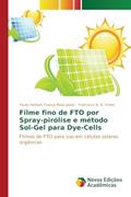 Ler Filme fino de FTO por Spray-pirólise e método Sol-Gel para Dye-Cells: Filmes de FTO para uso em células solares orgânicas, do autor França Maia Júnior Paulo Herbert; N. A. Freire Francisco Ler Filme fino de FTO por Spray-pirólise e método Sol-Gel para Dye-Cells: Filmes de FTO para uso em células solares orgânicas, do autor França Maia Júnior Paulo Herbert; N. A. Freire Francisco