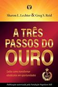 Ler A três passos do ouro: Saiba como transformar obstáculos em oportunidades., do autor Greg S. Reid; Sharon L. Lechter