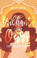 Ler Brilhante como Ouro: cidade dourada perdida, do autor Kezia Garcia
