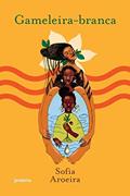 Ler Gameleira-branca, do autor Sofia Aroeira Ler Gameleira-branca, do autor Sofia Aroeira