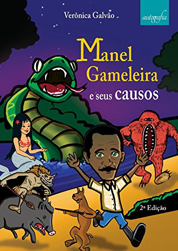 Ler Manel Gameleira e seus causos, do autor Verônica Galvão Ler Manel Gameleira e seus causos, do autor Verônica Galvão