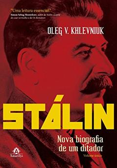 Stálin: Nova biografia de um ditador, do autor Oleg V. Khlevniuk