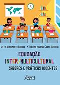 Ler Educação Inter/Multicultural: Saberes e Práticas Docentes, do autor Izeth Nascimento Barros; Thelma Helena Costa Chahini Ler Educação Inter/Multicultural: Saberes e Práticas Docentes, do autor Izeth Nascimento Barros; Thelma Helena Costa Chahini