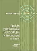 Ler Letramento, Interdisciplinaridade e Multiculturalismo: no Ensino Fundamental de Nove Anos, do autor Maria Sílvia Cintra Martins