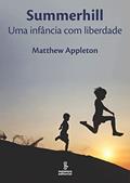 Ler Summerhill: uma infância com liberdade, do autor Matthew Appleton