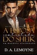 Ler A Esposa Contratada do Sheik: Série Casamentos de Conveniência - Livro 1, do autor D a Lemoyne Ler A Esposa Contratada do Sheik: Série Casamentos de Conveniência - Livro 1, do autor D a Lemoyne