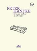Ler Ensaio sobre a Jukebox, do autor Peter Handke Ler Ensaio sobre a Jukebox, do autor Peter Handke
