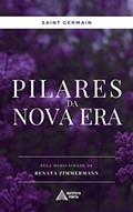 Ler Pilares da Nova Era: por Saint Germain, do autor Renata Zimmermann; Mestre Saint Germain; Instituto Portia