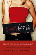 Ler Sexy Girls: Qual é o limite da sensualidade?, do autor Hayley Dimarco