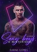 Ler Sexy Boys: O misterioso, do autor Karine Gomes Ler Sexy Boys: O misterioso, do autor Karine Gomes