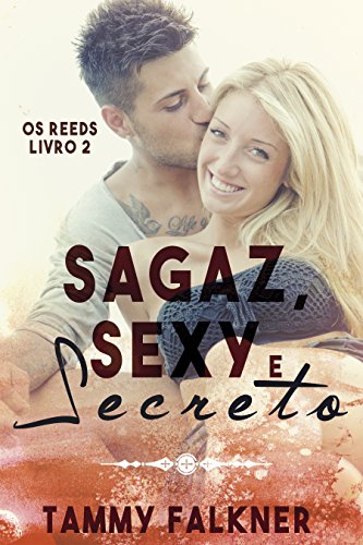 Ler Sagaz, sexy e secreto (Os irmãos Reed Livro 2), do autor Tammy Falkner