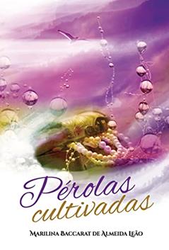 Pérolas Cultivadas, do autor Marilina Baccarat de Almeida Leão