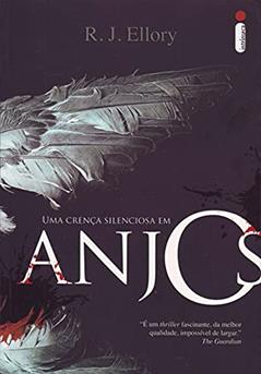 Uma Crença Silenciosa Em Anjos, do autor R.J. Ellory