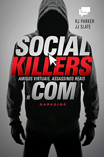 Ler Social killers: Amigos virtuais, assassinos reais, do autor RJ Parker; JJ Slate