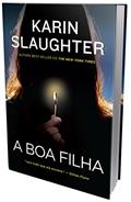 Ler A boa filha, do autor Karin Slaughter Ler A boa filha, do autor Karin Slaughter