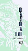 Ler Nossa Senhora D'aqui, do autor Luci Collin