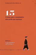 Ler Quinze Coisas que o Seminário Não Pôde me Ensinar, do autor Collin Hansen e Jeff Robinson