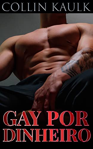 Ler Gay Por Dinheiro: Livro Erótico Gay (Meu Segredo Gay), do autor Collin Kaulk Ler Gay Por Dinheiro: Livro Erótico Gay (Meu Segredo Gay), do autor Collin Kaulk