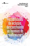 Ler Possibilidades de Inclusão, Desconstruindo as Barreiras do "daltonismo", do autor Ana Maria Osório Araya; Bárbara Neiva Santos Ler Possibilidades de Inclusão, Desconstruindo as Barreiras do "daltonismo", do autor Ana Maria Osório Araya; Bárbara Neiva Santos