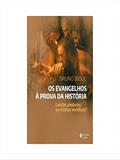 Ler Os Evangelhos à prova da história: Lendas piedosas ou relatós verídicos?, do autor Bruno Bioul