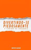 Ler DIVERTINDO-SE PIEDOSAMENTE, do autor Mateus Gonçalves de Aguiar Ler DIVERTINDO-SE PIEDOSAMENTE, do autor Mateus Gonçalves de Aguiar