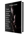 Ler Todo Homem Seja Pronto Para Ouvir, Tardio Para Falar: Um Chamado ao Silêncio Piedoso, do autor Rodrigo Caeté