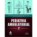 Ler Pediatria ambulatorial, do autor Eduardo Jorge da Fonseca da Lima; Márcio Fernando Tavares de Souza; Rita de Cássia Coelho M Brito Ler Pediatria ambulatorial, do autor Eduardo Jorge da Fonseca da Lima; Márcio Fernando Tavares de Souza; Rita de Cássia Coelho M Brito