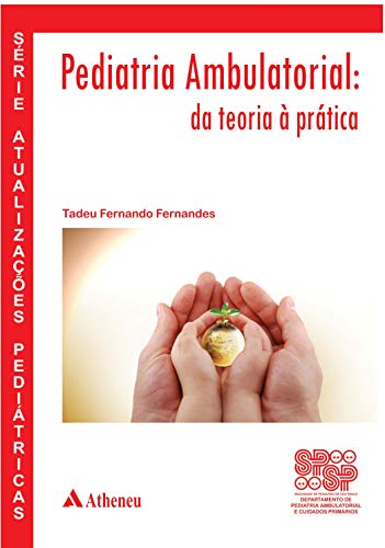 Ler Pediatria Ambulatorial - Da Teoria à Prática, do autor Tadeu Fernando Fernandes