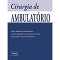 Ler Cirurgia de ambulatório, do autor Paulo Roberto Savassi-Rocha; Soraya Rodrigues de Almeida Sanches; Alexandre Lages Savassi-Rocha