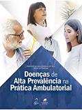 Ler Doenças de Alta Prevalência na Prática Ambulatorial, do autor Francisco de Assis VALE; Meliza Goi ROSCANI Ler Doenças de Alta Prevalência na Prática Ambulatorial, do autor Francisco de Assis VALE; Meliza Goi ROSCANI