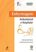 Ler Enfermagem ambulatorial e hospitalar, do autor Dulce Aparecida Barbosa; Lucila Amaral Carneiro Vianna