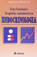 Ler Testes Funcionais e Terapêutica Ambulatorial em Endocrinologia, do autor Augusto Cézar Florêncio Costa