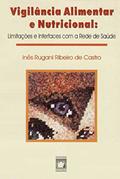 Ler Vigilância alimentar e nutricional: limitações e interfaces com a rede de saúde, do autor Inês Rugani R. de Castro