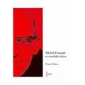 Ler Michel Foucault e a Verdade Cínica, do autor Ernani Chaves