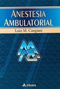 Ler Anestesia Ambulatorial, do autor Luiz M. Cangiani