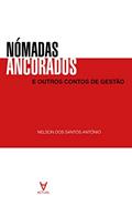 Ler Nómadas Ancorados: e Outros Contos de Gestão, do autor Nelson dos Santos António; Renato Lopes da Costa