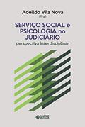 Ler Serviço Social e a psicologia no judiciário: perspectiva interdisciplinar, do autor Adeildo Vila Nova Ler Serviço Social e a psicologia no judiciário: perspectiva interdisciplinar, do autor Adeildo Vila Nova