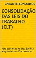 Ler Consolidação das Leis do Trabalho (CLT): (Atualizado) Para concursos na área jurídica Magistraturas e Procuradorias., do autor Gabaritei Concursos