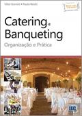 Ler Catering e Banqueting. Organização e Prática, do autor Vítor Gomes; Paulo Revés