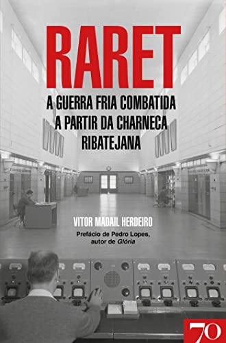 Ler RARET - A Guerra Fria Combatida a Partir da Charneca Ribatejana, do autor Vitor Madail Herdeiro Ler RARET - A Guerra Fria Combatida a Partir da Charneca Ribatejana, do autor Vitor Madail Herdeiro