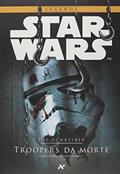 Ler Star Wars : Troopers da morte, do autor Joe Schreiber Ler Star Wars : Troopers da morte, do autor Joe Schreiber