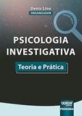 Ler Psicologia Investigativa - Teoria e Prática, do autor Organizador: Denis Lino