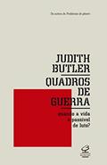 Ler Quadros de guerra: Quando a vida é passível de luto?, do autor Judith Butler Ler Quadros de guerra: Quando a vida é passível de luto?, do autor Judith Butler