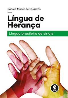 Língua de Herança: Língua Brasileira de Sinais, do autor Ronice Müller de Quadros