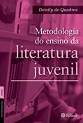 Ler Metodologia do ensino da literatura juvenil, do autor Deisily de Quadros