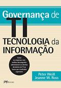 Ler Governança de ti - Tecnologia da Informação, do autor Peter Weill; Jeanne W. Ross Ler Governança de ti - Tecnologia da Informação, do autor Peter Weill; Jeanne W. Ross