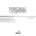 Ler Personal stylist: Guia para consultores de imagem, do autor Titta Aguiar Ler Personal stylist: Guia para consultores de imagem, do autor Titta Aguiar