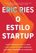 Ler O estilo startup: Como as empresas modernas usam o empreendedorismo para transformar sua cultura e impulsionar seu crescimento, do autor Eric Ries Ler O estilo startup: Como as empresas modernas usam o empreendedorismo para transformar sua cultura e impulsionar seu crescimento, do autor Eric Ries