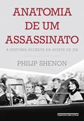 Ler Anatomia de um assassinato: A história secreta da morte de JFK, do autor Philip Shenon Ler Anatomia de um assassinato: A história secreta da morte de JFK, do autor Philip Shenon