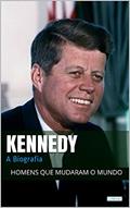 Ler John F. Kennedy: A Biografia (Homens que Mudaram o Mundo), do autor Edições LeBooks